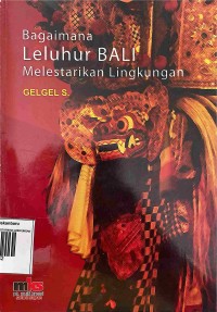 Bagaimana  Leluhur Bali Melestarikan Lingkungan