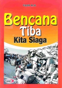 Bencana Tiba Kita Siaga