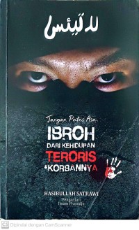 Image of Jangan putus asa (ibroh dari kehidupan teroris dan korbannya)