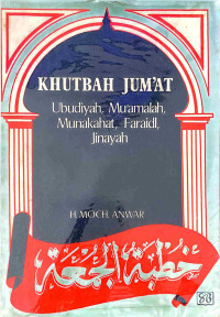 Image of KHUTBAH JUM'AT UBUDIYAH, MU'AMALAH, MUNAHAKAT, FARAIDL, JINAYAH