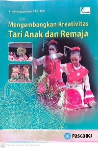 Mengembangkan Kreativitas tari anak dan remaja