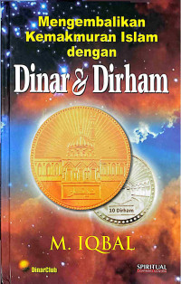Image of Mengenmbalikan 
Kemakmuran Islam Dengan Dinar & Dirham